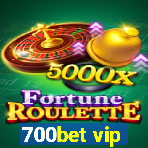 700bet vip